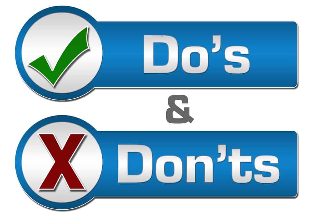 Do’s and Don’ts
