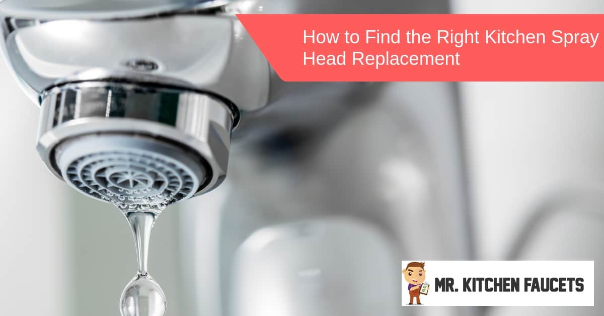 How to Find the Right Kitchen Spray Head Replacement